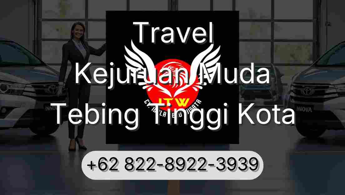 Travel Kejuruan Muda Tebing Tinggi Kota
