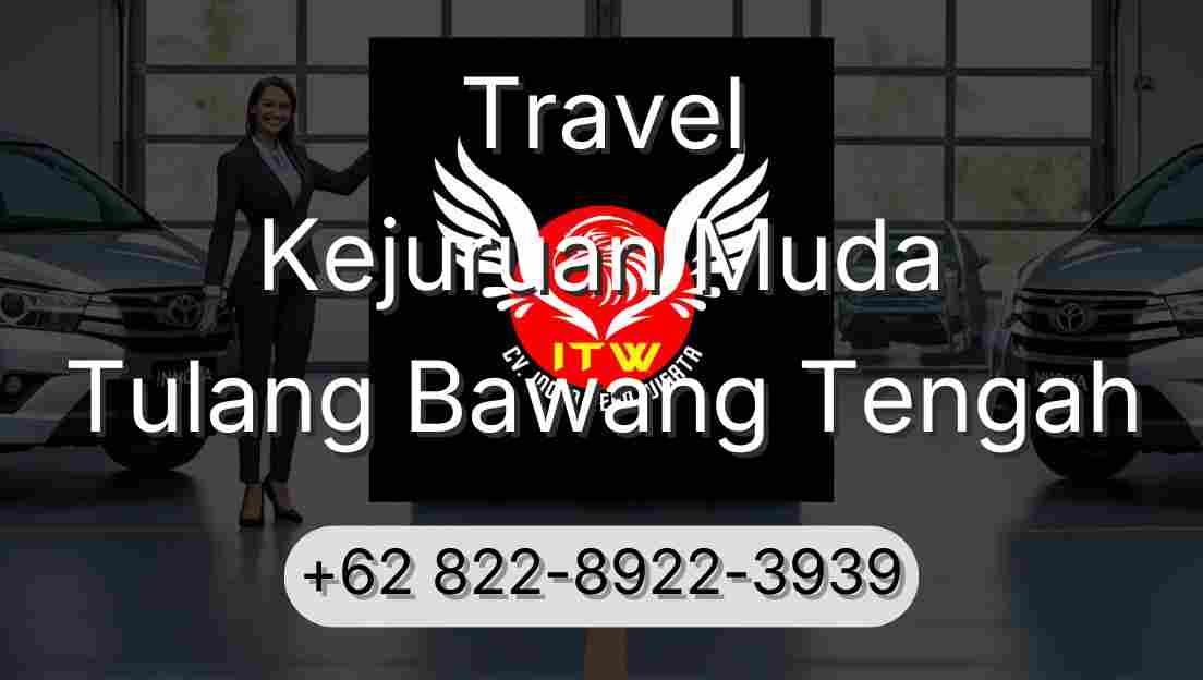 Travel Kejuruan Muda Tulang Bawang Tengah