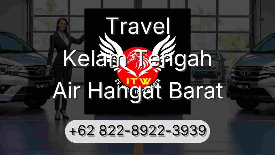 Travel Kelam Tengah Air Hangat Barat