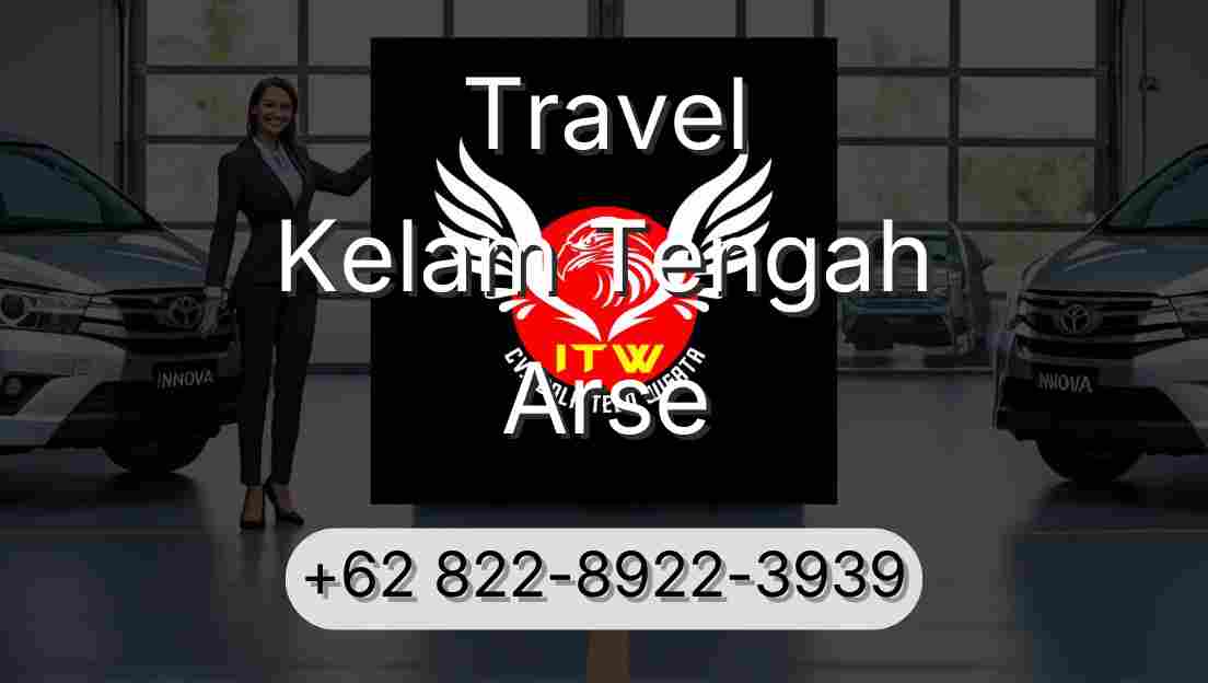Travel Kelam Tengah Arse