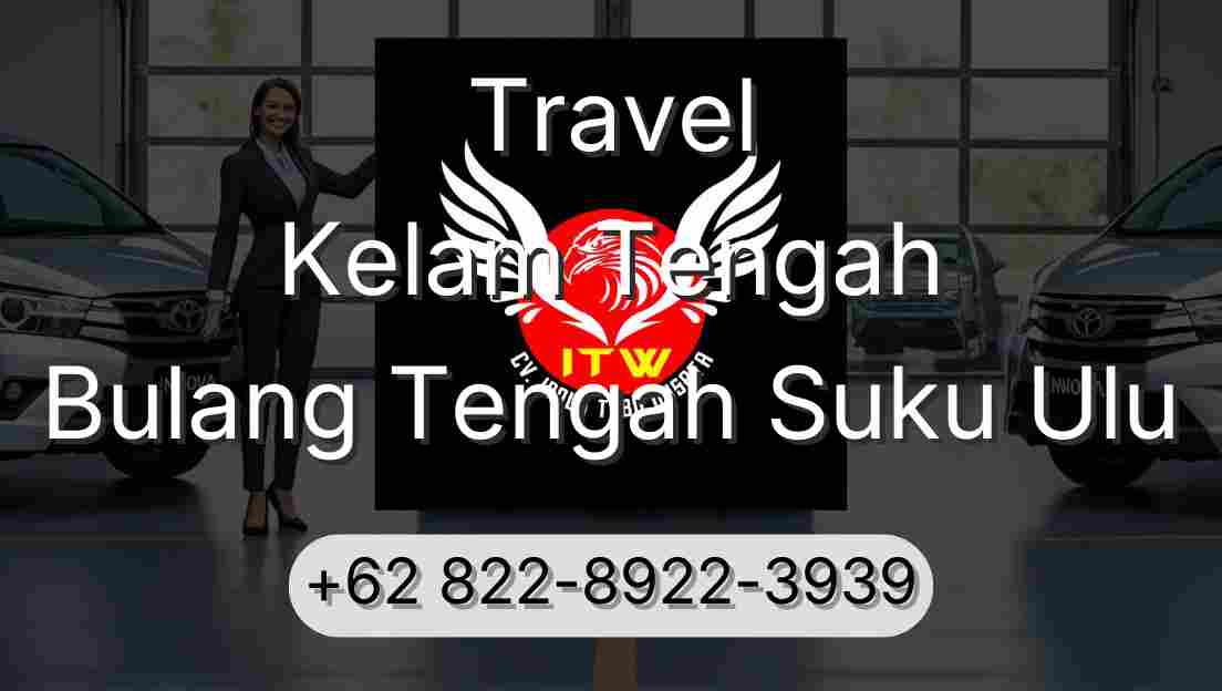 Travel Kelam Tengah Bulang Tengah Suku Ulu