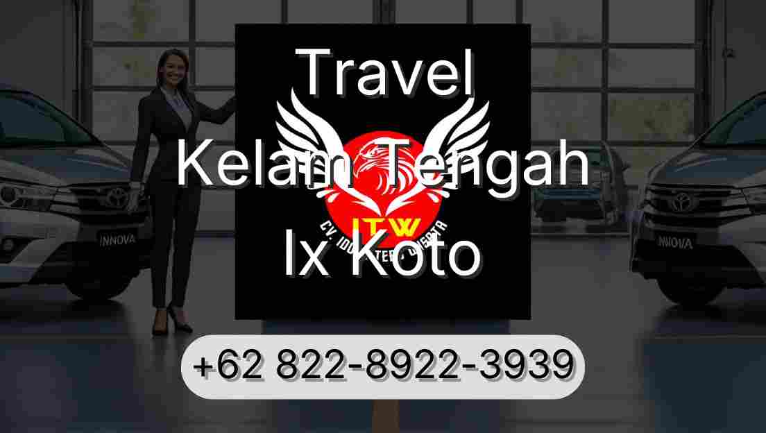 Travel Kelam Tengah Ix Koto