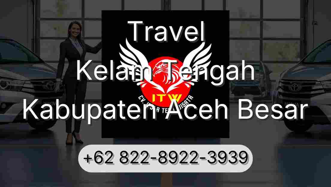 Travel Kelam Tengah Kabupaten Aceh Besar