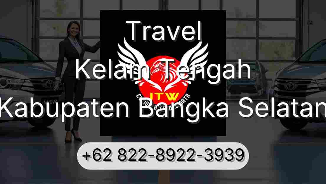 Travel Kelam Tengah Kabupaten Bangka Selatan
