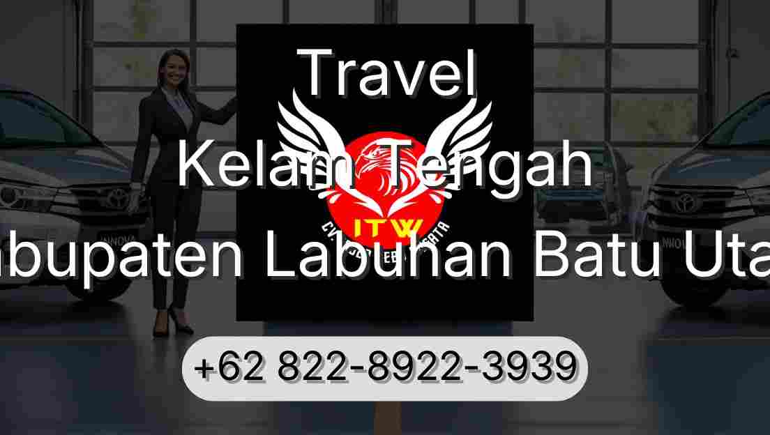 Travel Kelam Tengah Kabupaten Labuhan Batu Utara
