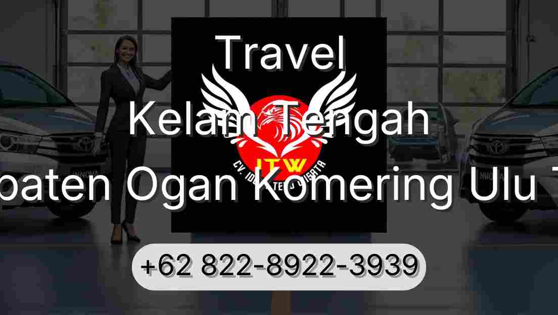 Travel Kelam Tengah Kabupaten Ogan Komering Ulu Timur