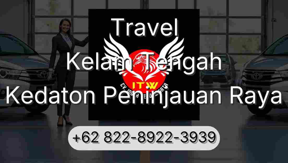 Travel Kelam Tengah Kedaton Peninjauan Raya
