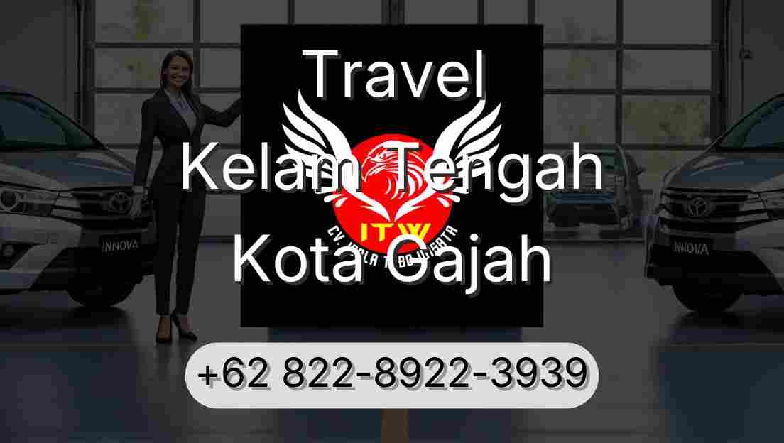 Travel Kelam Tengah Kota Gajah