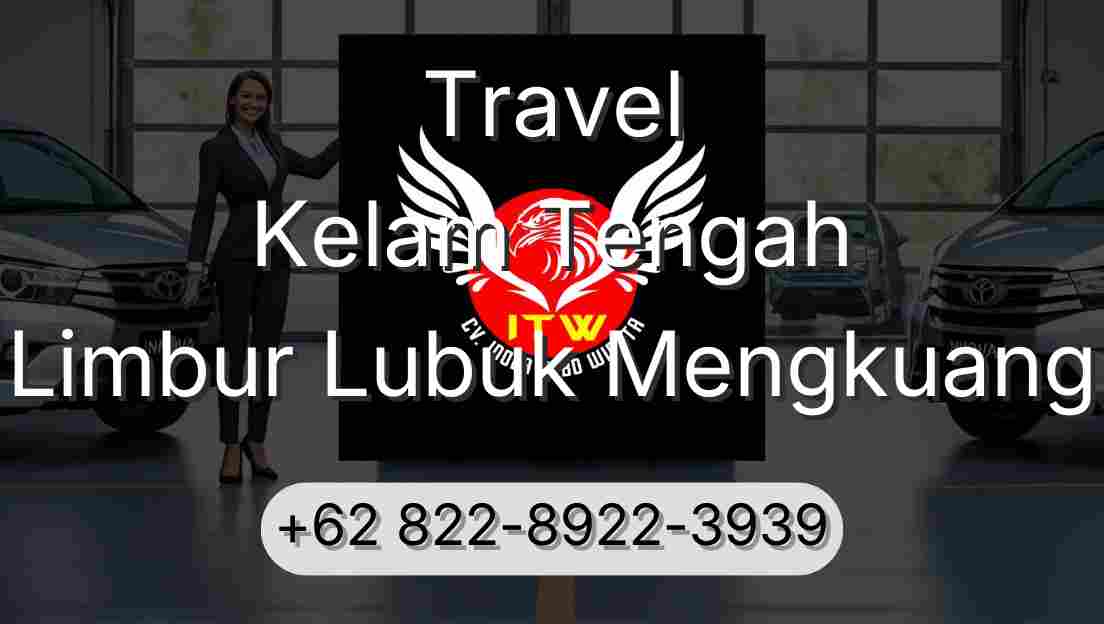 Travel Kelam Tengah Limbur Lubuk Mengkuang