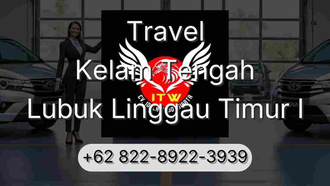 Travel Kelam Tengah Lubuk Linggau Timur I