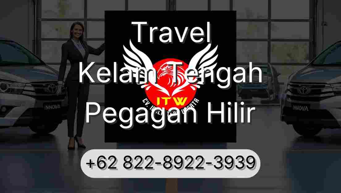 Travel Kelam Tengah Pegagan Hilir