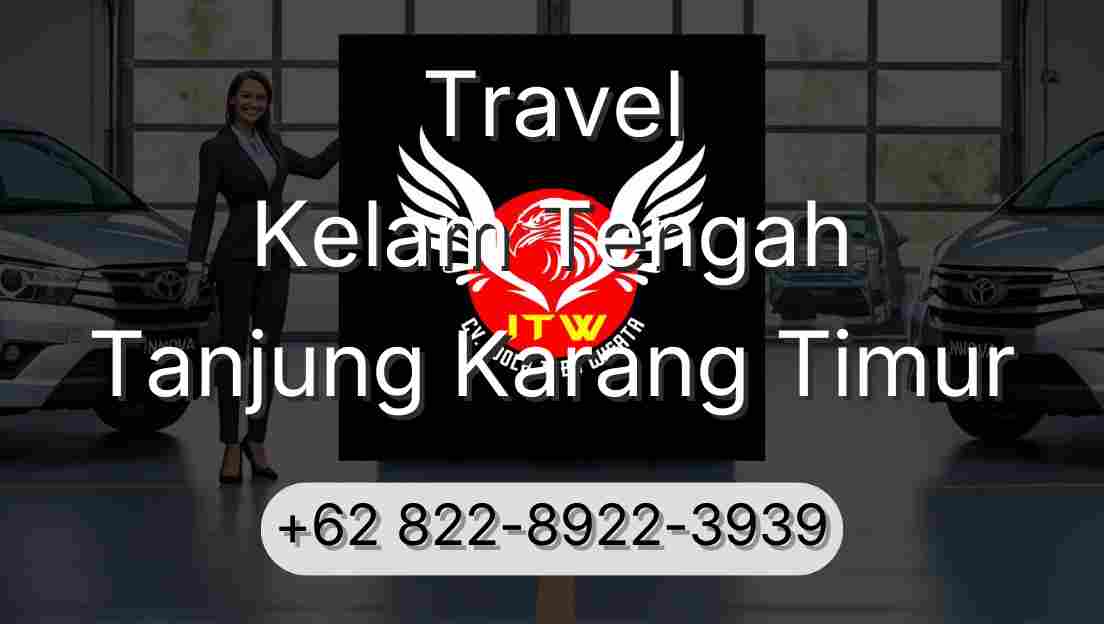 Travel Kelam Tengah Tanjung Karang Timur