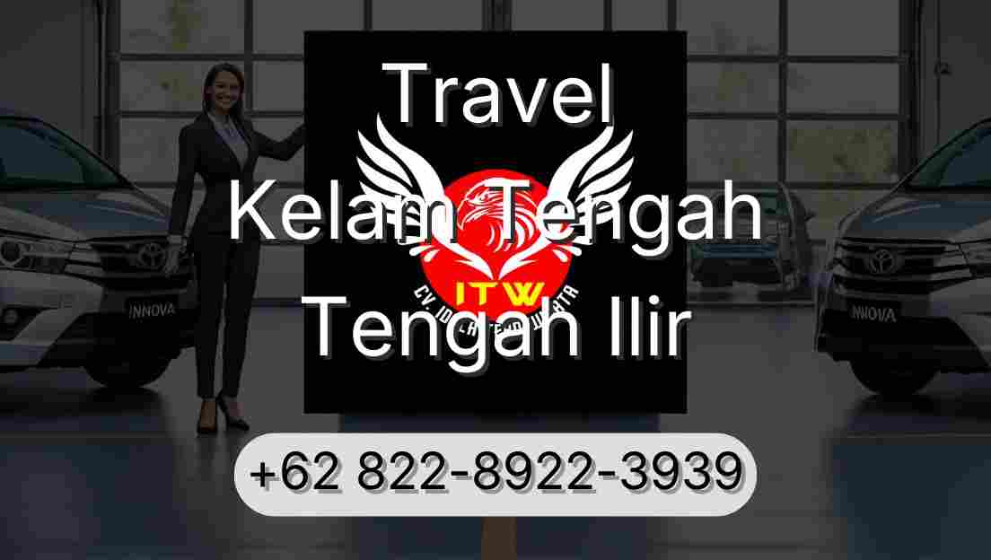 Travel Kelam Tengah Tengah Ilir
