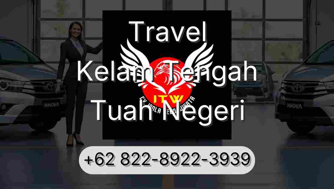 Travel Kelam Tengah Tuah Negeri