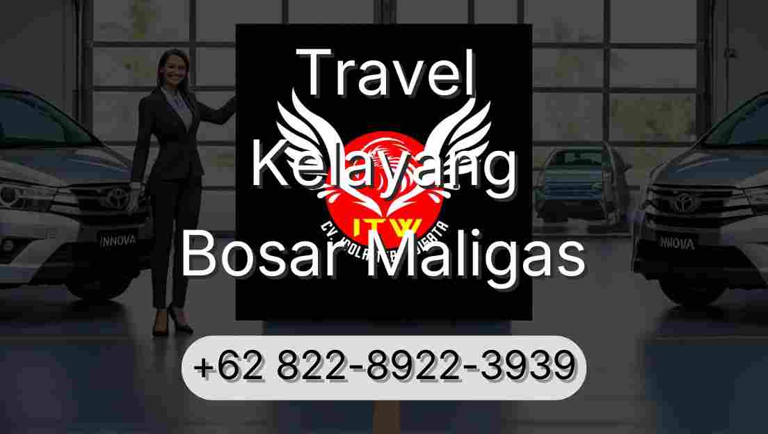 Travel Kelayang Bosar Maligas