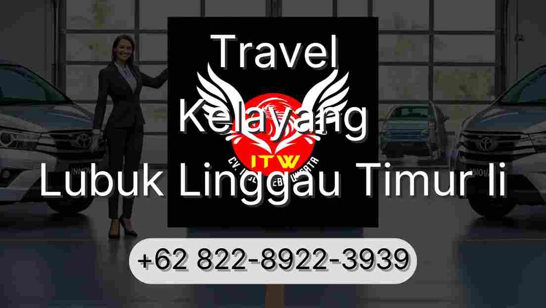 Travel Kelayang Lubuk Linggau Timur Ii
