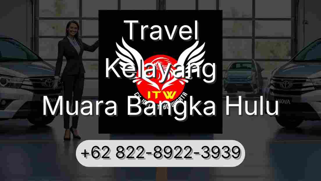 Travel Kelayang Muara Bangka Hulu