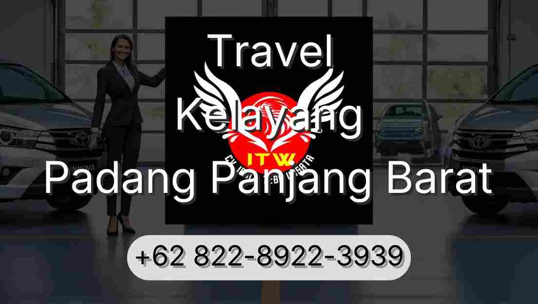 Travel Kelayang Padang Panjang Barat
