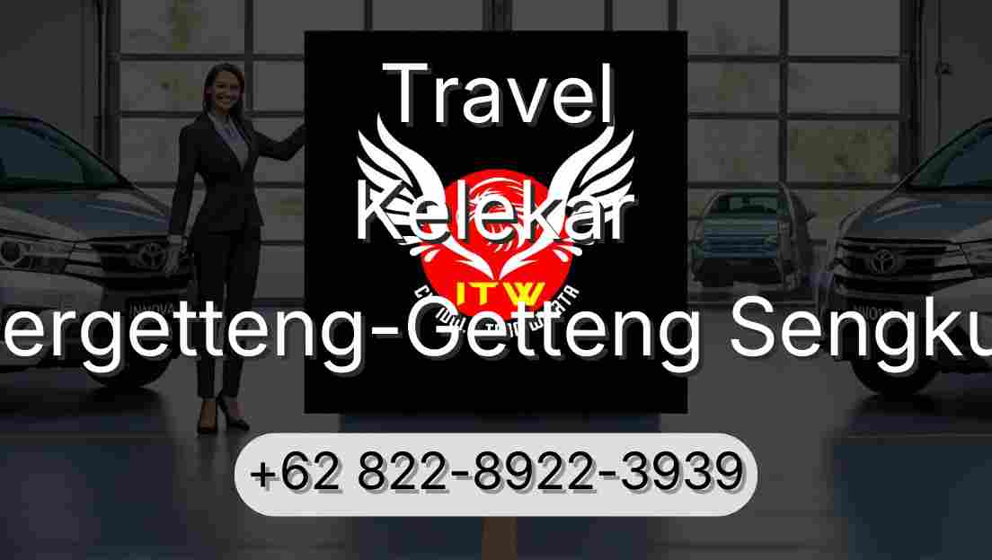 Travel Kelekar Pergetteng-Getteng Sengkut