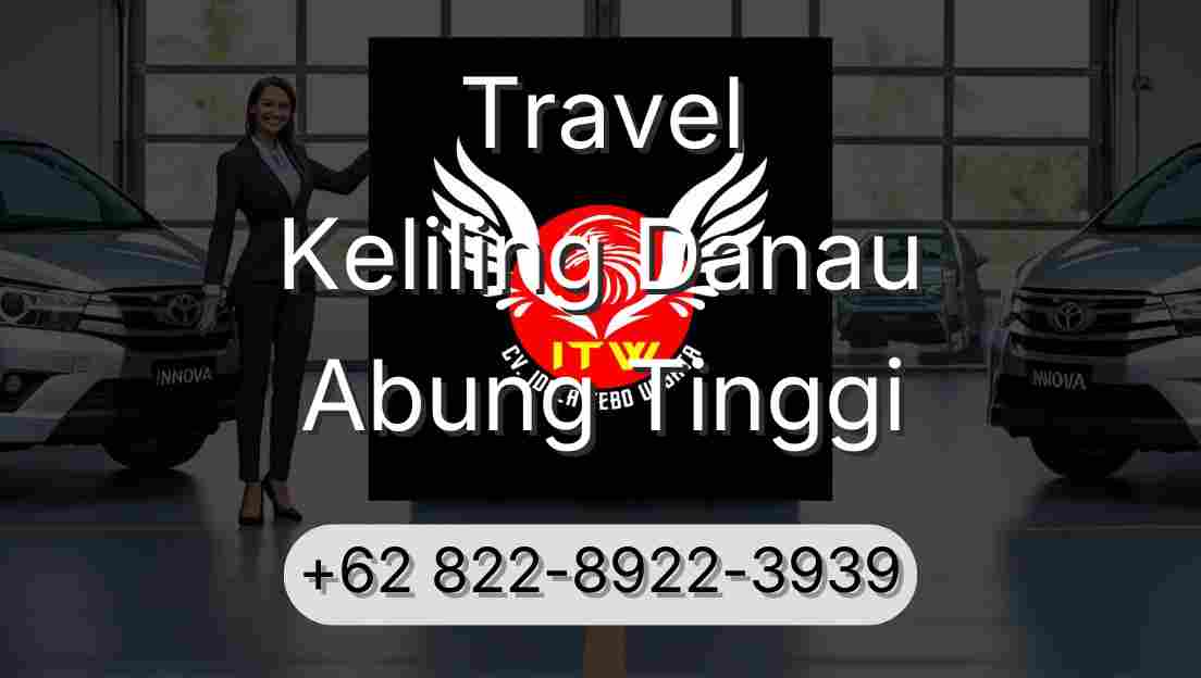 Travel Keliling Danau Abung Tinggi