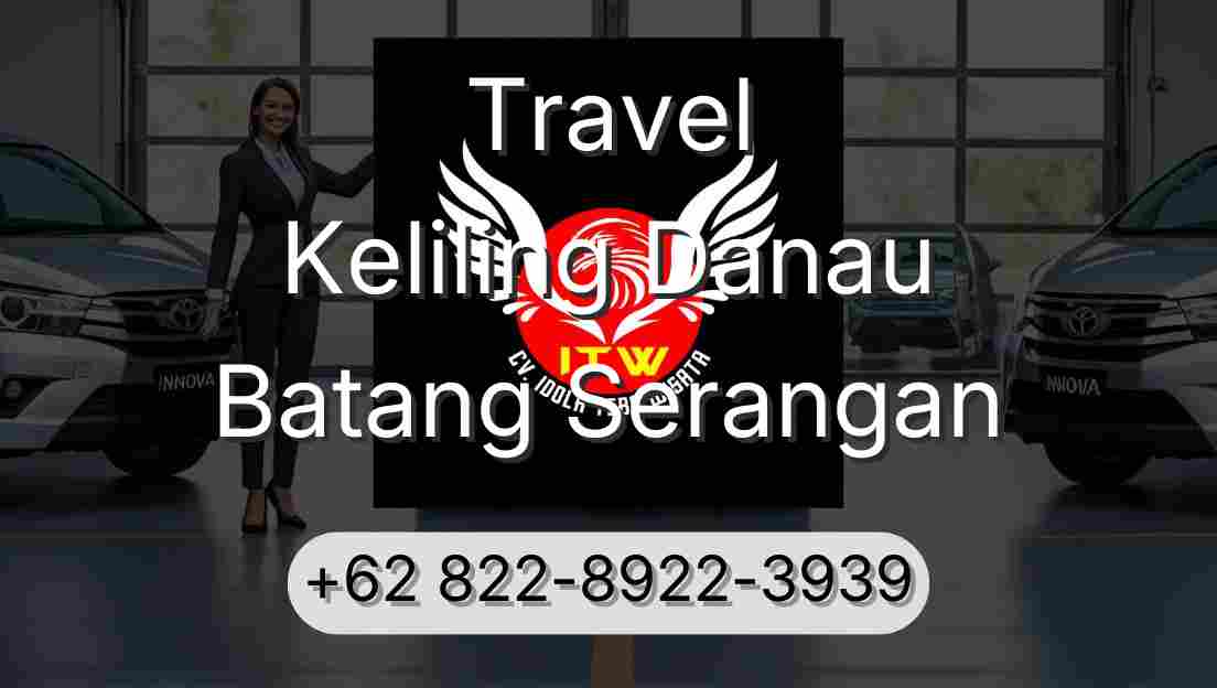 Travel Keliling Danau Batang Serangan