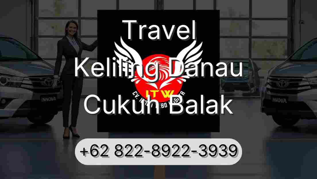 Travel Keliling Danau Cukuh Balak