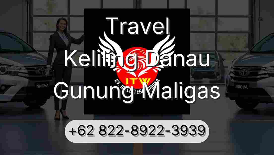 Travel Keliling Danau Gunung Maligas