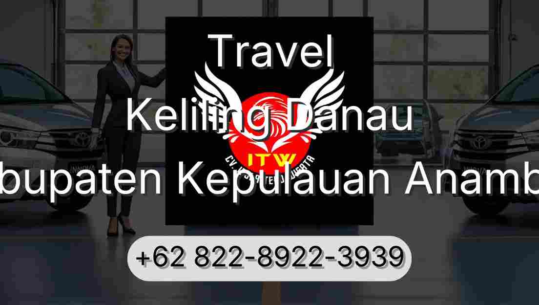 Travel Keliling Danau Kabupaten Kepulauan Anambas