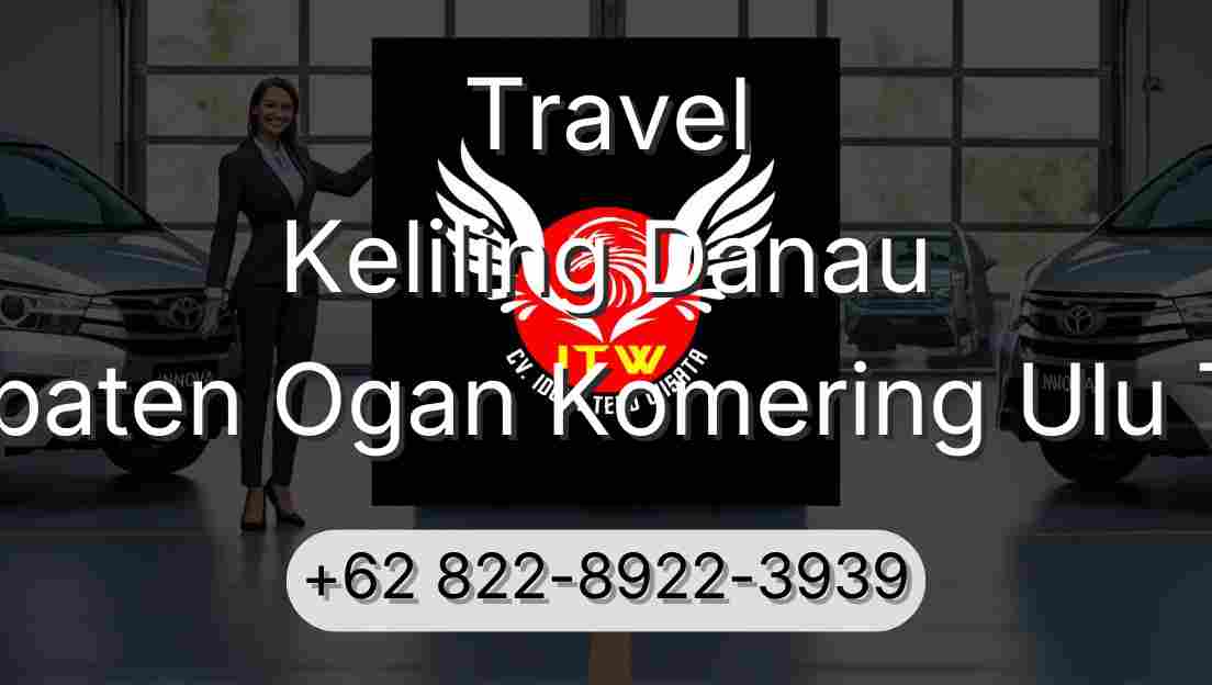 Travel Keliling Danau Kabupaten Ogan Komering Ulu Timur