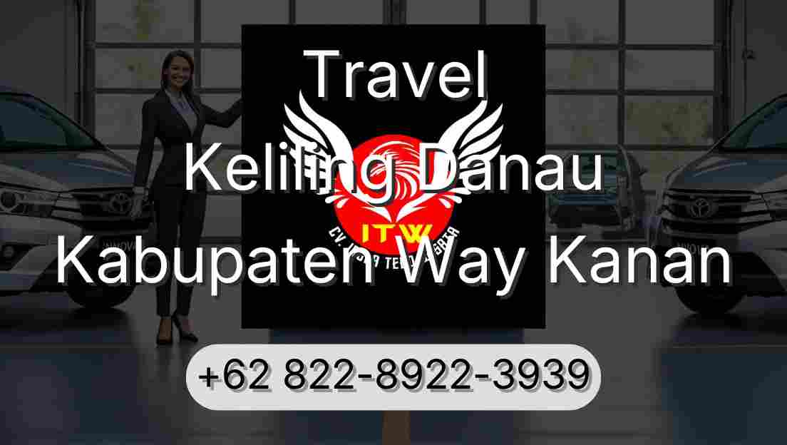 Travel Keliling Danau Kabupaten Way Kanan
