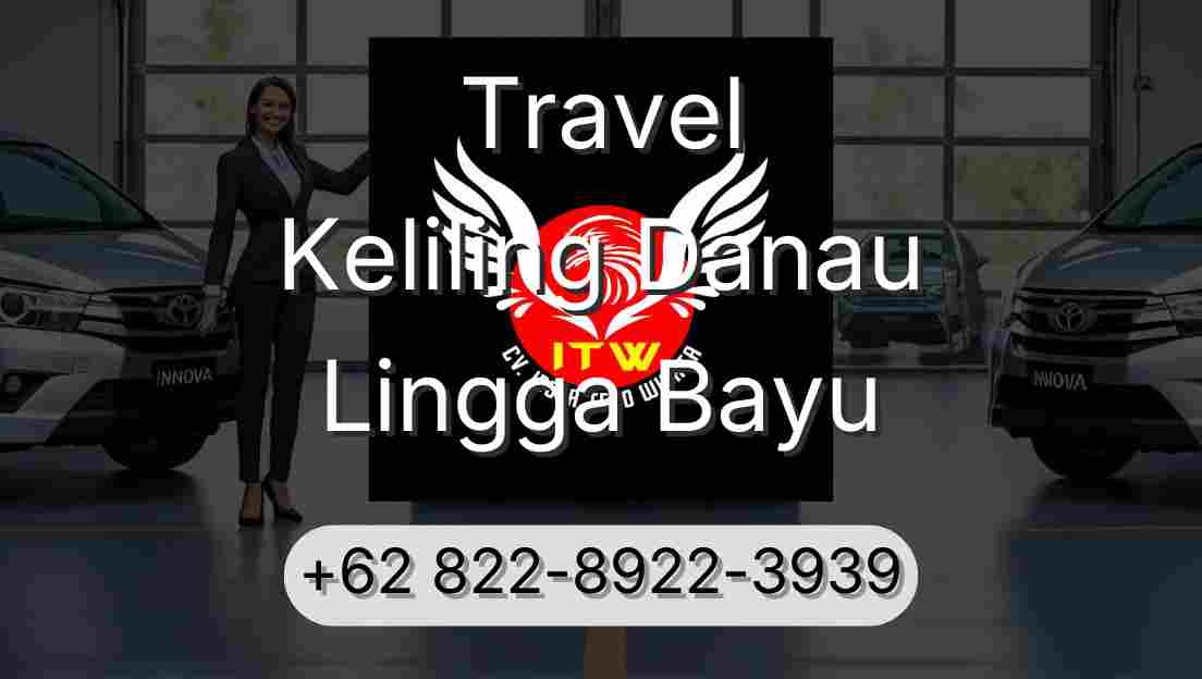 Travel Keliling Danau Lingga Bayu