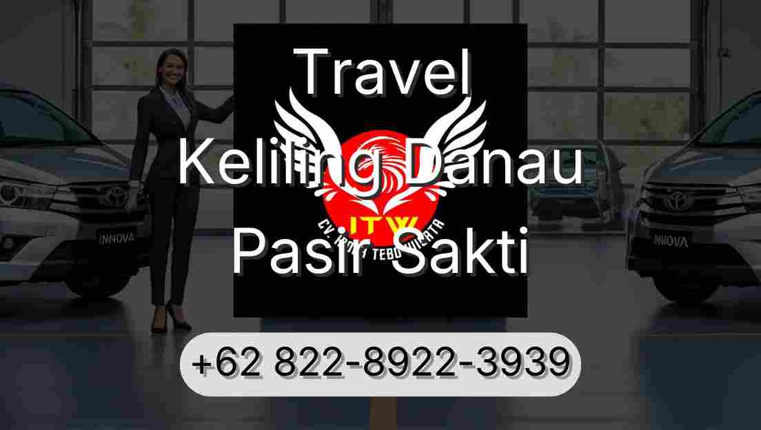 Travel Keliling Danau Pasir Sakti