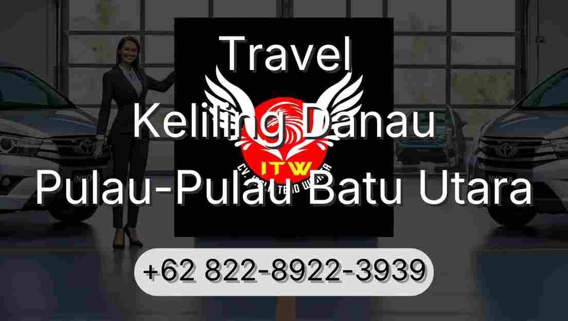 Travel Keliling Danau Pulau-Pulau Batu Utara