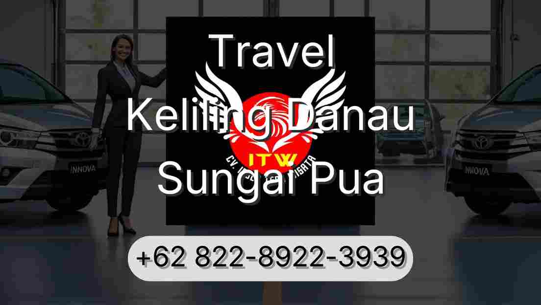 Travel Keliling Danau Sungai Pua