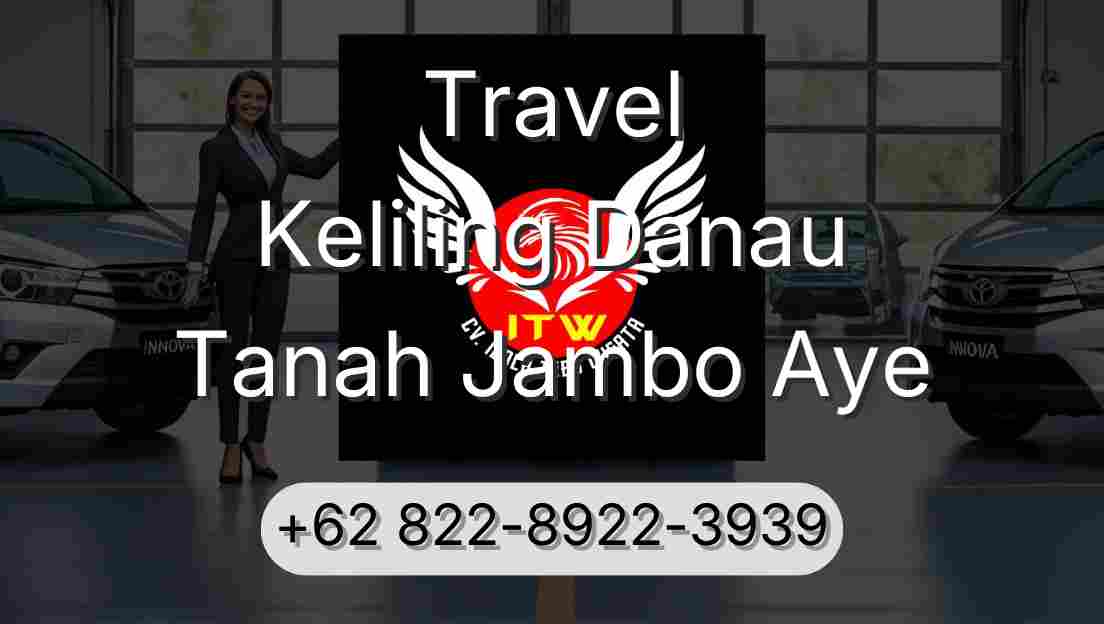 Travel Keliling Danau Tanah Jambo Aye