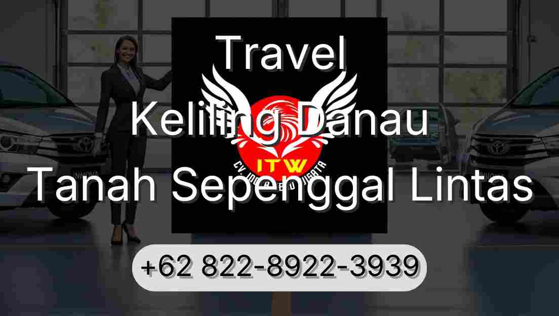 Travel Keliling Danau Tanah Sepenggal Lintas