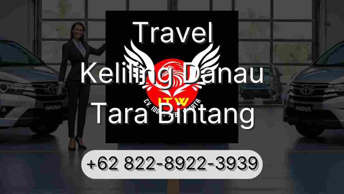 Travel Keliling Danau Tara Bintang