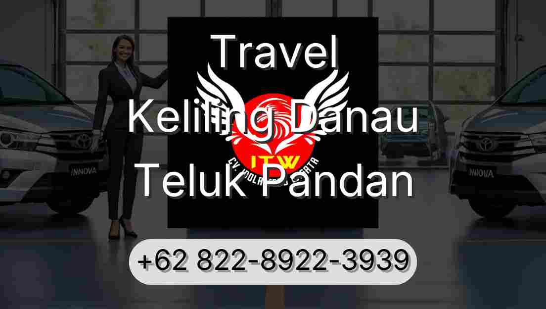 Travel Keliling Danau Teluk Pandan