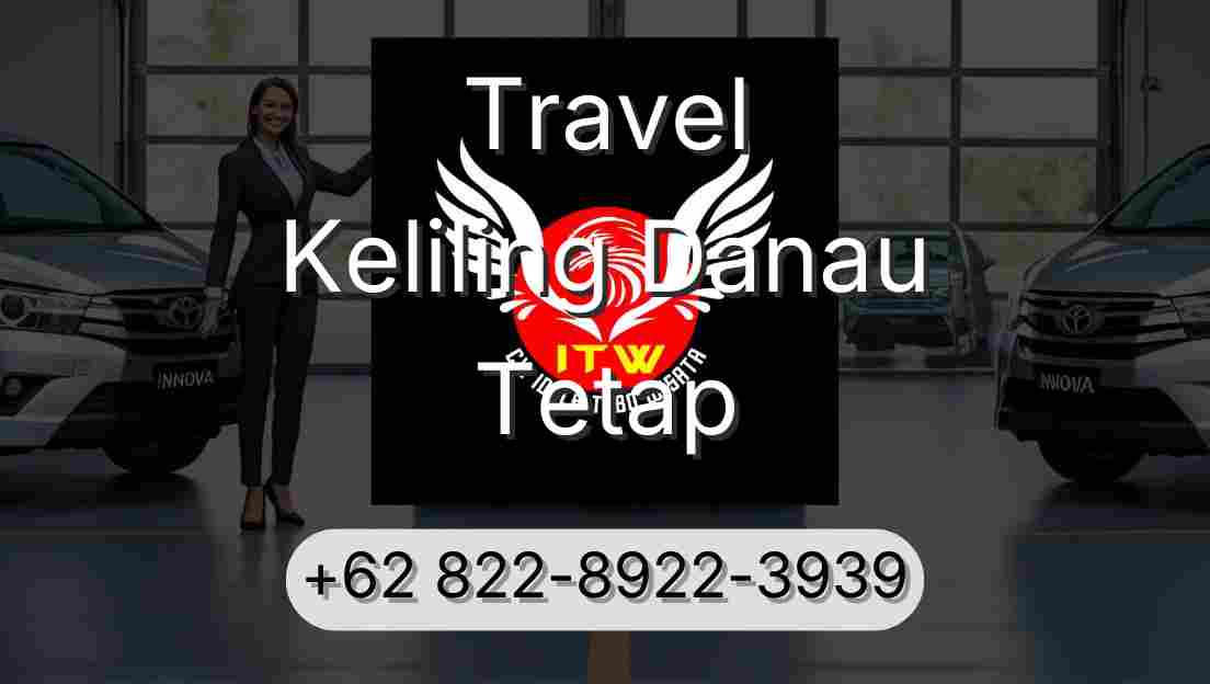 Travel Keliling Danau Tetap