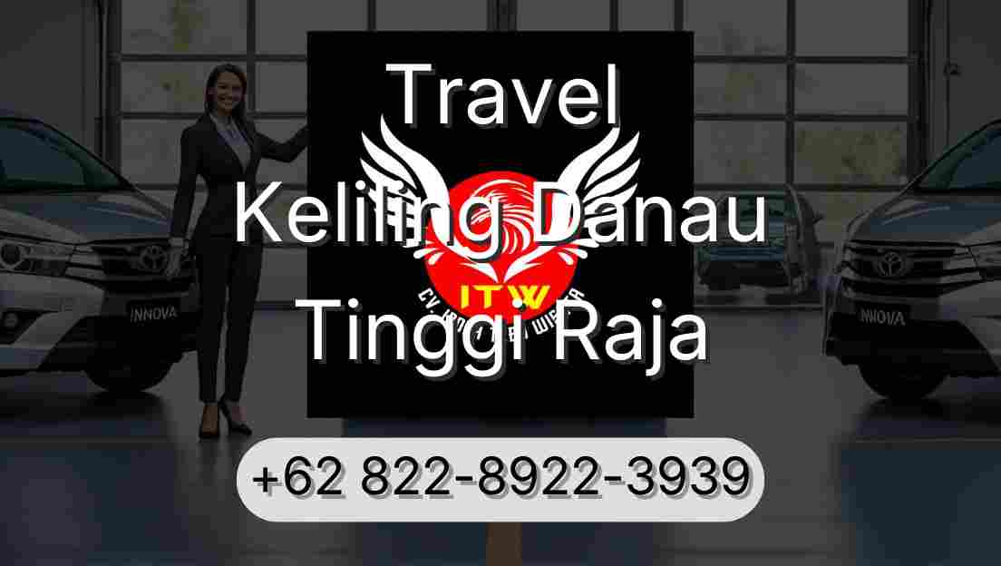 Travel Keliling Danau Tinggi Raja