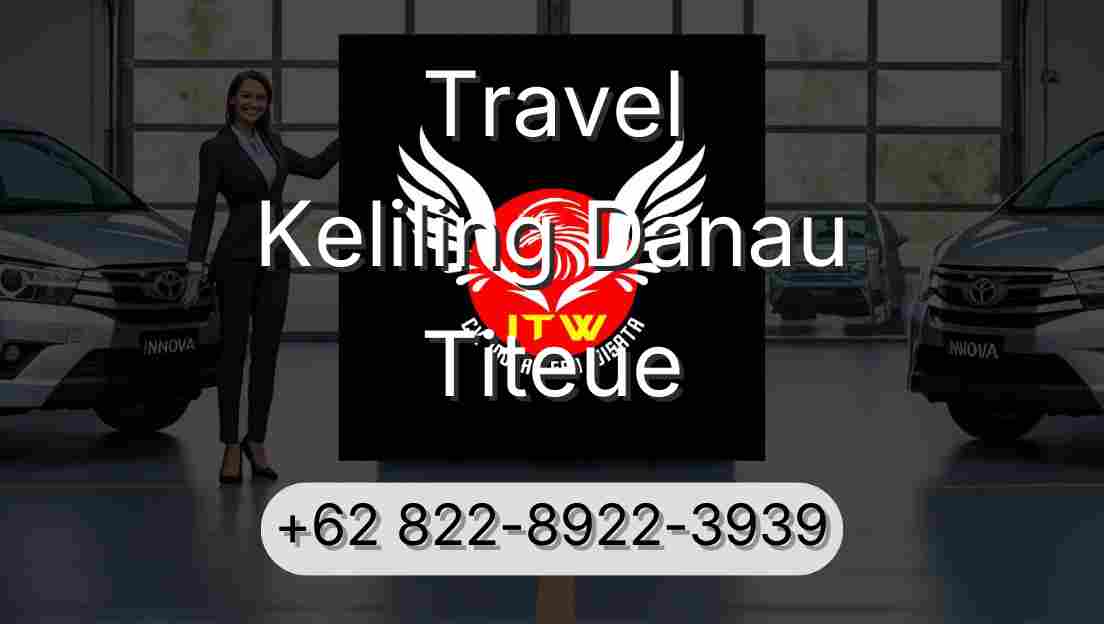 Travel Keliling Danau Titeue