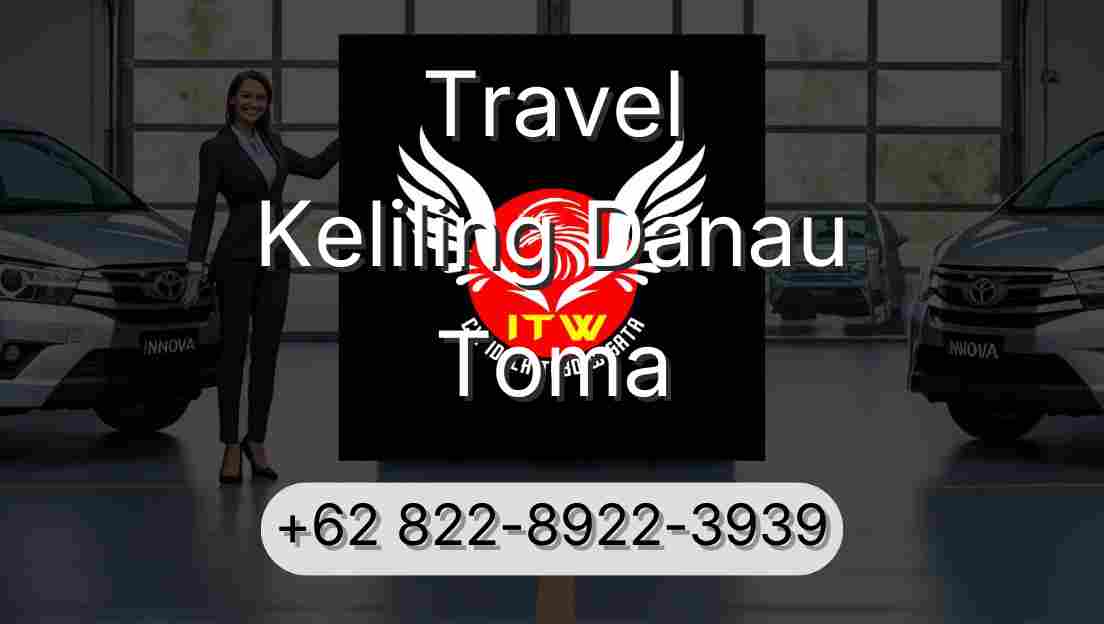 Travel Keliling Danau Toma