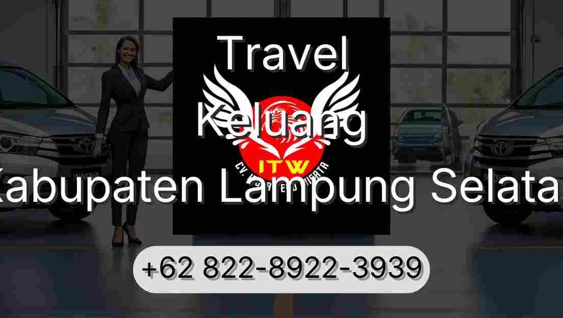 Travel Keluang Kabupaten Lampung Selatan