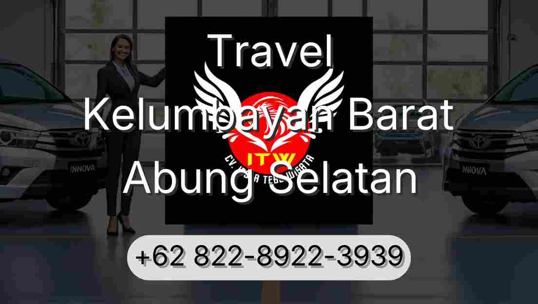 Travel Kelumbayan Barat Abung Selatan