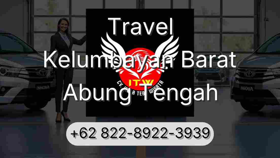 Travel Kelumbayan Barat Abung Tengah