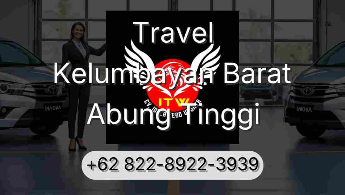 Travel Kelumbayan Barat Abung Tinggi