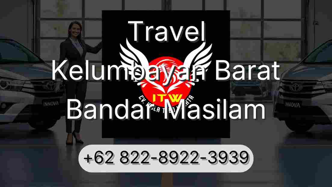 Travel Kelumbayan Barat Bandar Masilam