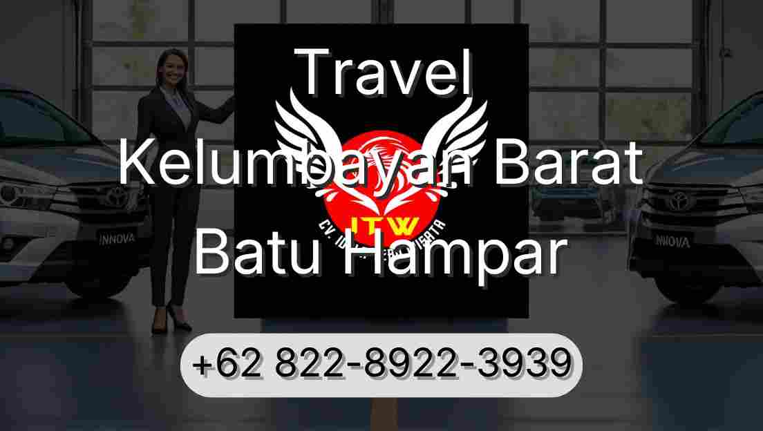 Travel Kelumbayan Barat Batu Hampar