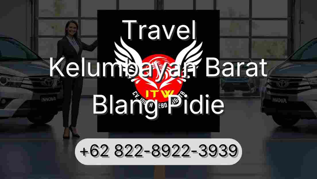 Travel Kelumbayan Barat Blang Pidie