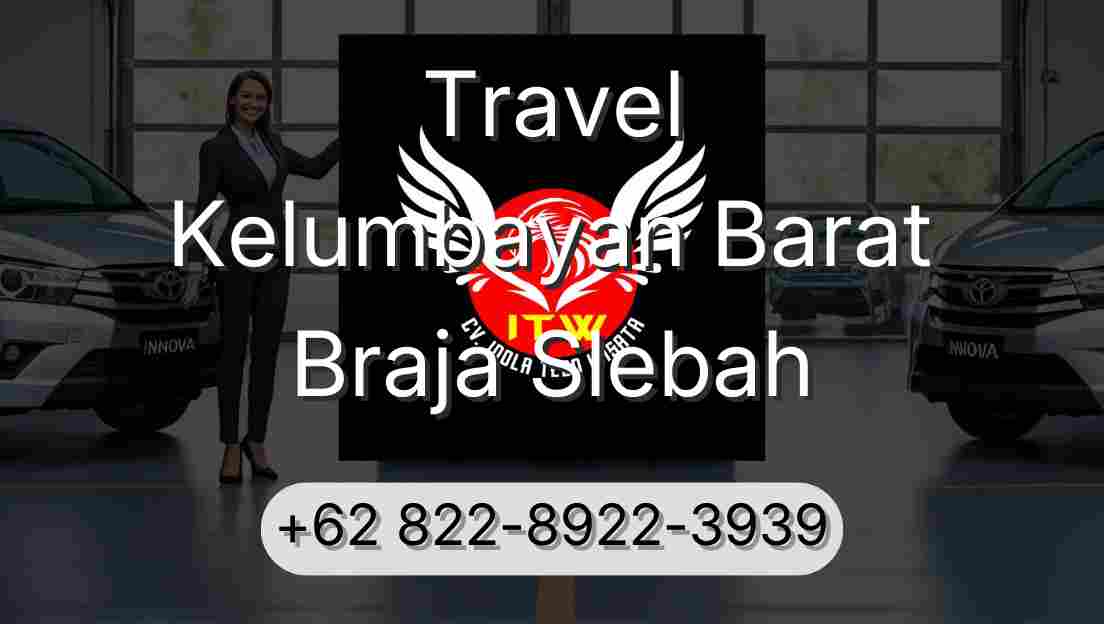 Travel Kelumbayan Barat Braja Slebah